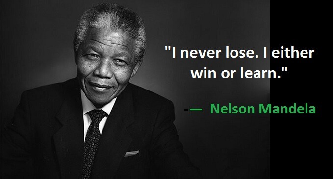 I never lose. I either win or learn.