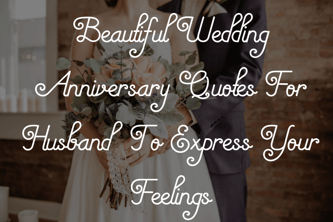 59 Beautiful Wedding Anniversary Quotes For Husband