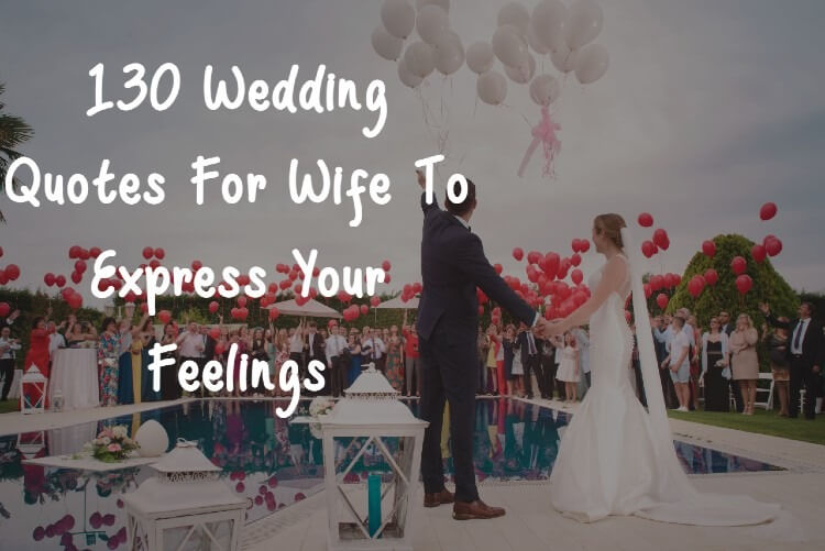 130 Beautiful Wedding Quotes For Wife | Anniversary Quotes For Wife